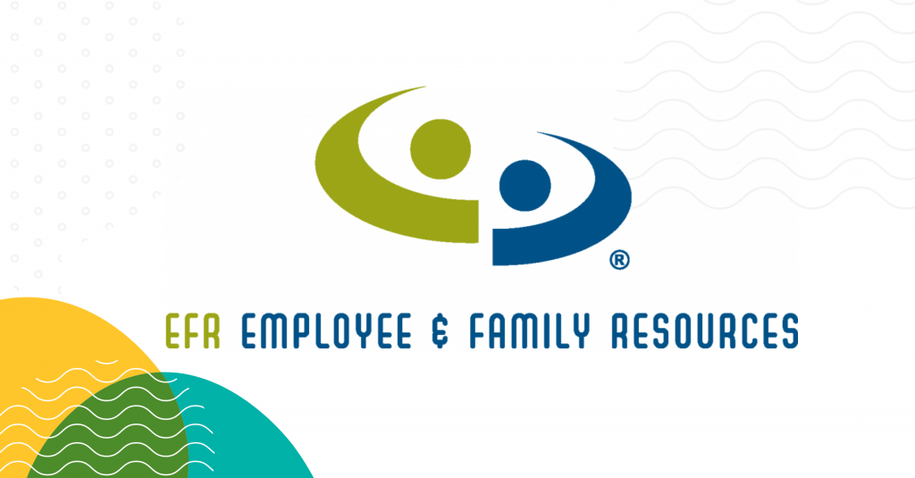 Employee and Family Resources (EFR) provides peer-to-peer support for ...